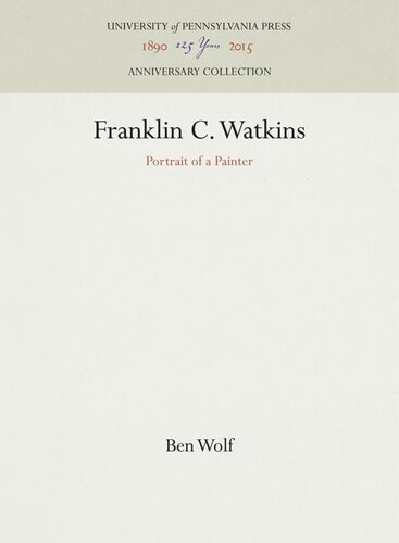 Franklin C. Watkins: Portrait of a Painter