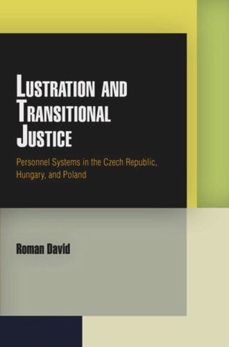 Lustration and Transitional Justice: Personnel Systems in the Czech Republic, Hungary, and Poland