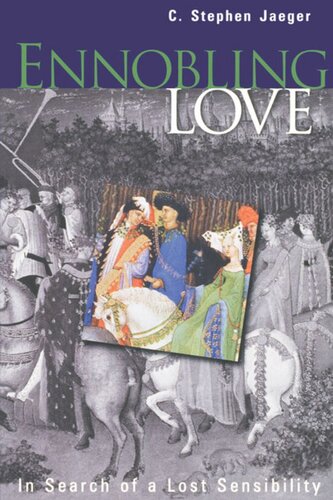 Ennobling Love: In Search of a Lost Sensibility