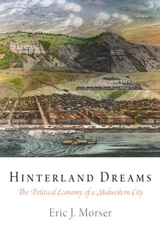 Hinterland Dreams: The Political Economy of a Midwestern City