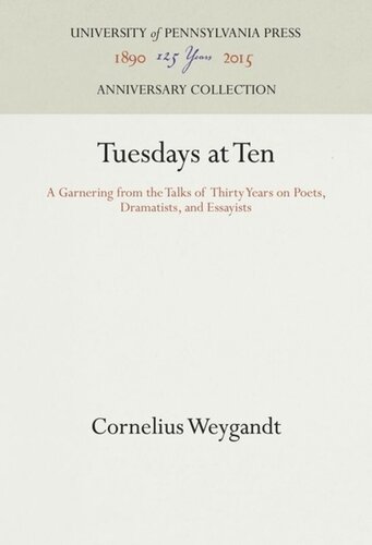 Tuesdays at Ten: A Garnering from the Talks of Thirty Years on Poets, Dramatists, and Essayists