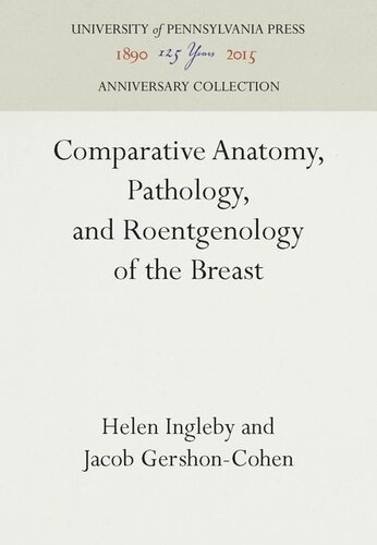 Comparative Anatomy, Pathology, and Roentgenology of the Breast