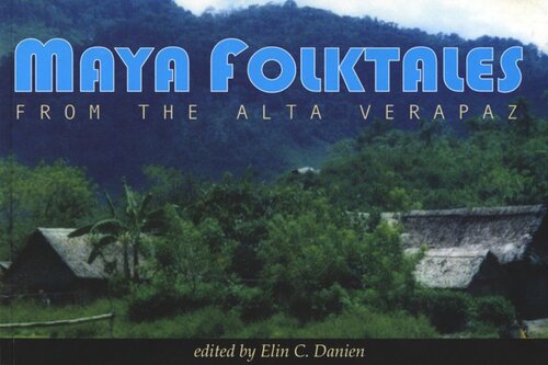 Maya Folktales from the Alta Verapaz