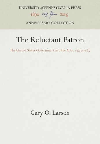 The Reluctant Patron: The United States Government and the Arts, 1943-1965