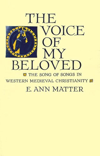 The Voice of My Beloved: The Song of Songs in Western Medieval Christianity