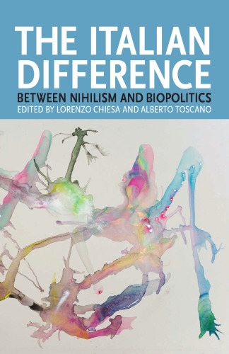 The Italian Difference: Between Nihilism and Biopolitics 