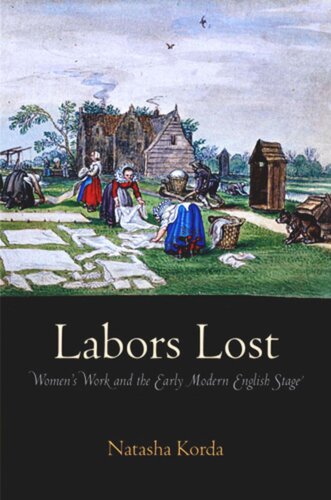 Labors Lost: Women's Work and the Early Modern English Stage