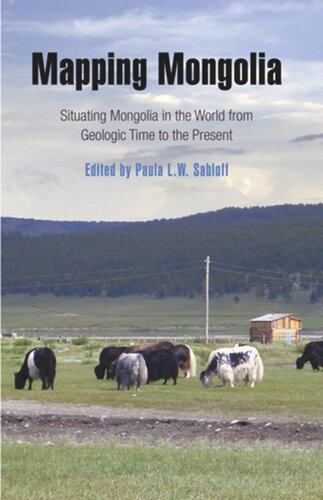 Mapping Mongolia: Situating Mongolia in the World from Geologic Time to the Present