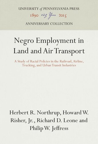 Negro Employment in Land and Air Transport: A Study of Racial Policies in the Railroad, Airline, Trucking, and Urban Transit Industries