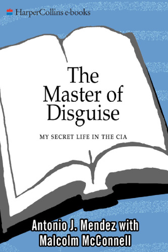 The Master of Disguise: My Secret Life in the CIA