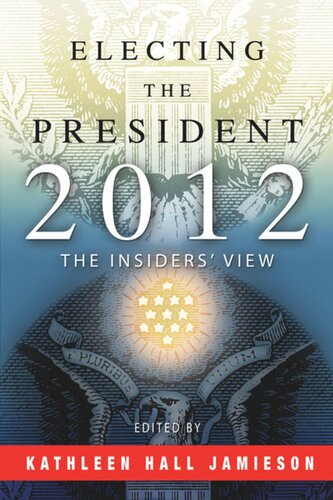 Electing the President, 2012: The Insiders' View