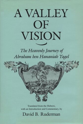 A Valley of Vision: The Heavenly Journey of Abraham ben Hananiah Yagel