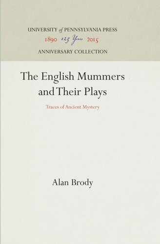 The English Mummers and Their Plays: Traces of Ancient Mystery