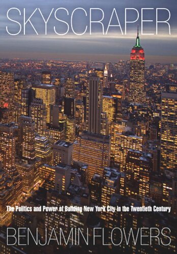 Skyscraper: The Politics and Power of Building New York City in the Twentieth Century