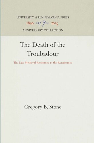 The Death of the Troubadour: The Late Medieval Resistance to the Renaissance