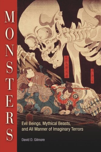 Monsters: Evil Beings, Mythical Beasts, and All Manner of Imaginary Terrors