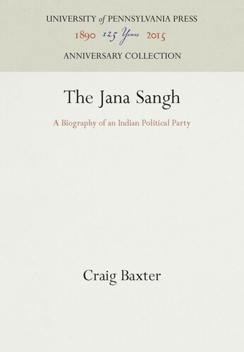 The Jana Sangh: A Biography of an Indian Political Party