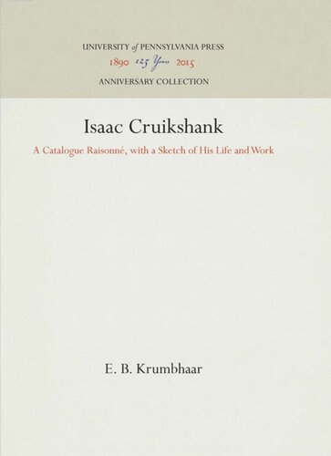 Isaac Cruikshank: A Catalogue Raisonné, with a Sketch of His Life and Work