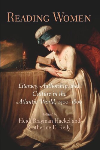 Reading Women: Literacy, Authorship, and Culture in the Atlantic World, 15-18