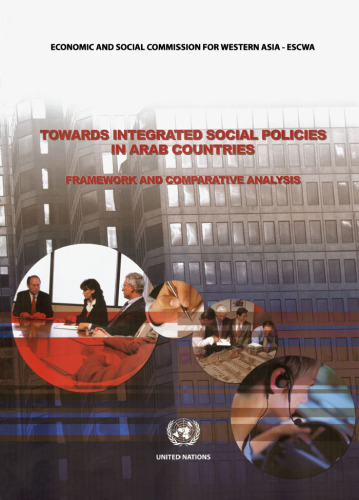Towards Integrated Social Policies in Arab Countries: Framework And Comparative Analysis