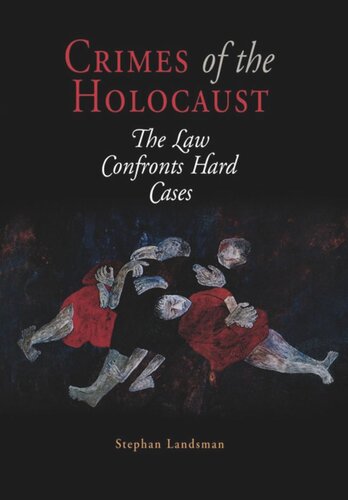 Crimes of the Holocaust: The Law Confronts Hard Cases