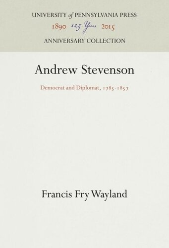 Andrew Stevenson: Democrat and Diplomat, 1785-1857