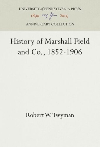 History of Marshall Field and Co., 1852-1906