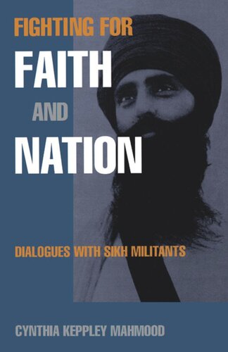 Fighting for Faith and Nation: Dialogues with Sikh Militants