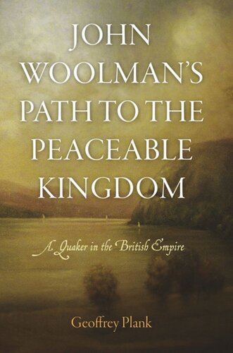 John Woolman's Path to the Peaceable Kingdom: A Quaker in the British Empire