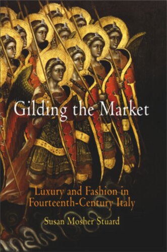 Gilding the Market: Luxury and Fashion in Fourteenth-Century Italy