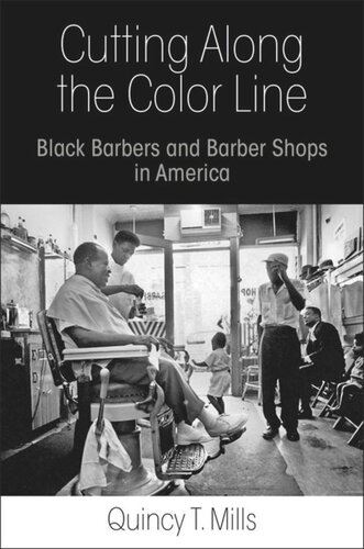 Cutting Along the Color Line: Black Barbers and Barber Shops in America
