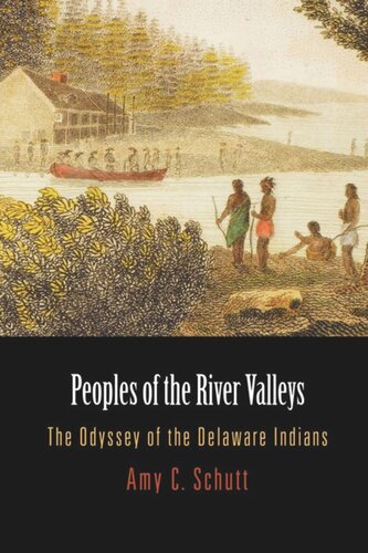 Peoples of the River Valleys: The Odyssey of the Delaware Indians