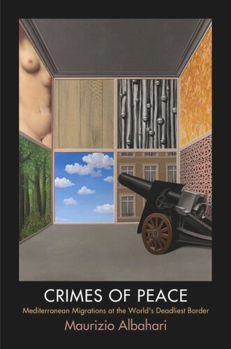 Crimes of Peace: Mediterranean Migrations at the World's Deadliest Border