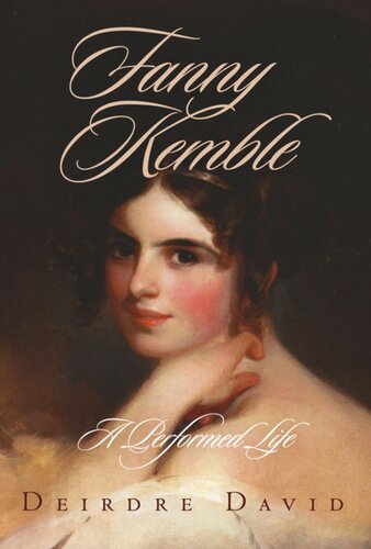 Fanny Kemble: A Performed Life