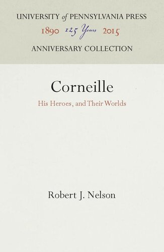 Corneille: His Heroes, and Their Worlds