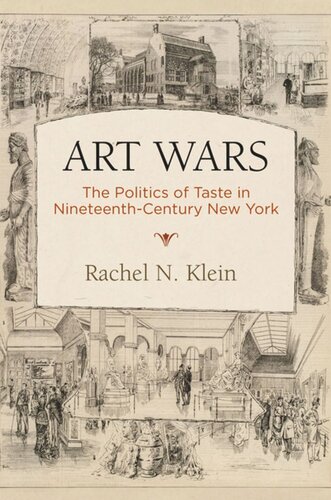 Art Wars: The Politics of Taste in Nineteenth-Century New York