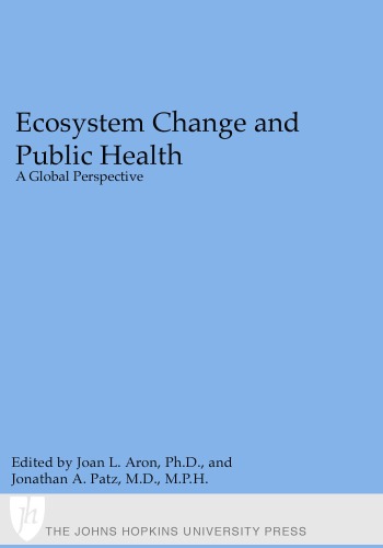Ecosystem Change and Public Health: A Global Perspective