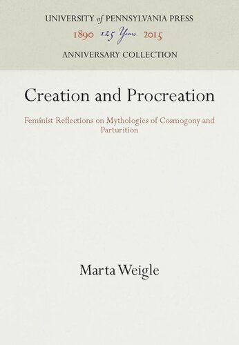 Creation and Procreation: Feminist Reflections on Mythologies of Cosmogony and Parturition