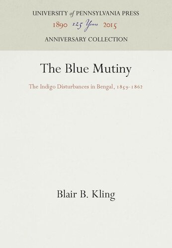 The Blue Mutiny: The Indigo Disturbances in Bengal, 1859-1862