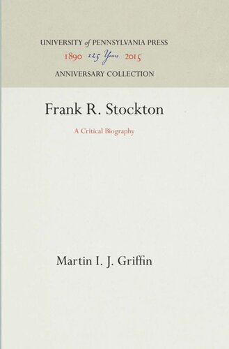Frank R. Stockton: A Critical Biography