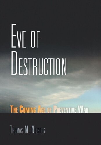 Eve of Destruction: The Coming Age of Preventive War