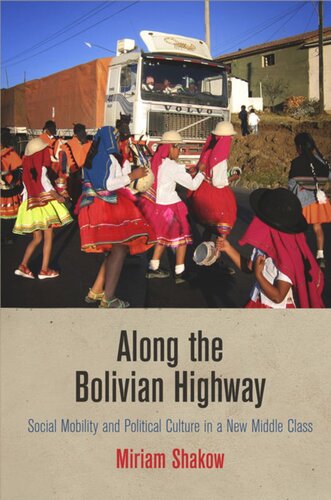 Along the Bolivian Highway: Social Mobility and Political Culture in a New Middle Class