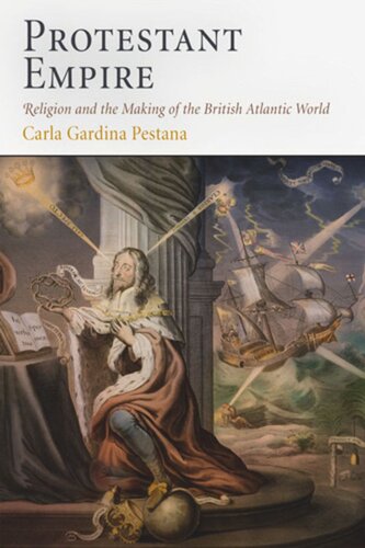 Protestant Empire: Religion and the Making of the British Atlantic World