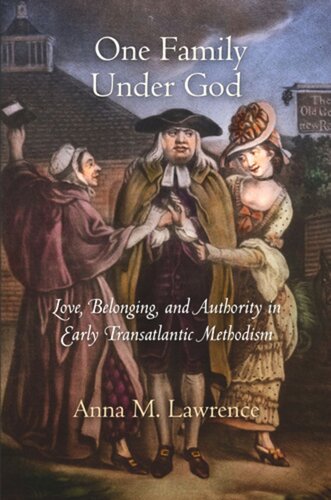 One Family Under God: Love, Belonging, and Authority in Early Transatlantic Methodism