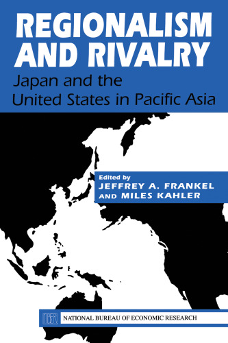 Regionalism and Rivalry: Japan and the U.S. in Pacific Asia 