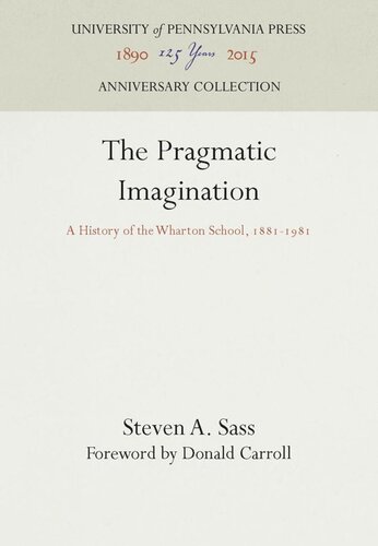 The Pragmatic Imagination: A History of the Wharton School, 1881-1981