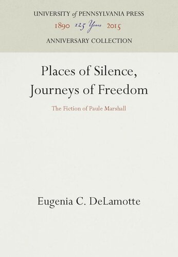 Places of Silence, Journeys of Freedom: The Fiction of Paule Marshall