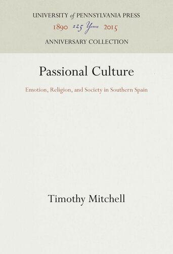 Passional Culture: Emotion, Religion, and Society in Southern Spain