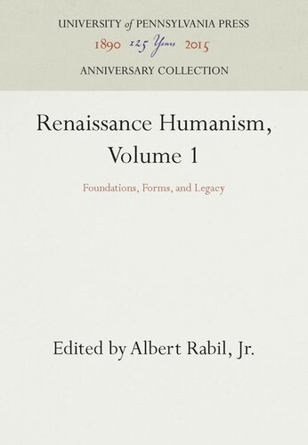 Renaissance Humanism, Volume 1: Foundations, Forms, and Legacy