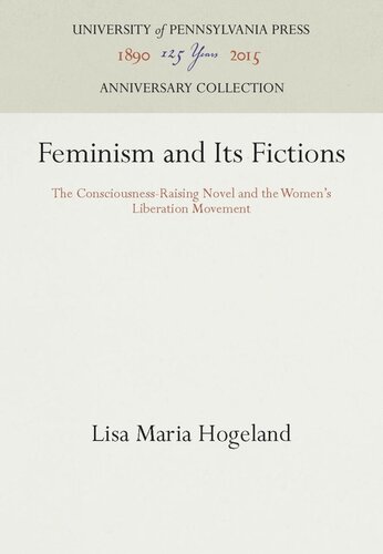 Feminism and Its Fictions: The Consciousness-Raising Novel and the Women's Liberation Movement